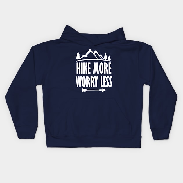 Hike More Worry Less Kids Hoodie by VectorDiariesart